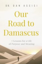 Our Road to Damascus: 7 Lessons for a Life of... 9781735967509 by Assisi, Dr Dan