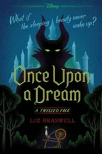 Once Upon a Dream: A Twisted Tale - Paperback By Braswell, Liz - GOOD
