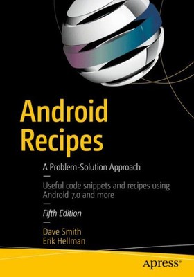 Android Recipes : A Problem-Solution Approach, Paperback by Smith, Dave; Hell...