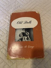 Old Dolls, by Eleanor St. George. VTG Copyright 1950. Foreword by Emma C. Clear