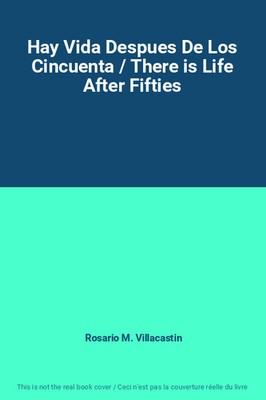 Hay Vida Despues De Los Cincuenta / There is Life After Fifties, Rosario M. Vill
