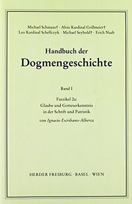 Handbuch der Dogmengeschichte.: Glaube und Gotteserkenntnis Buch Verlag Herder