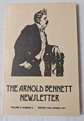The Arnold Bennett Newsletter; Volume 2, Number 2, Winter 1976, Spring 1977