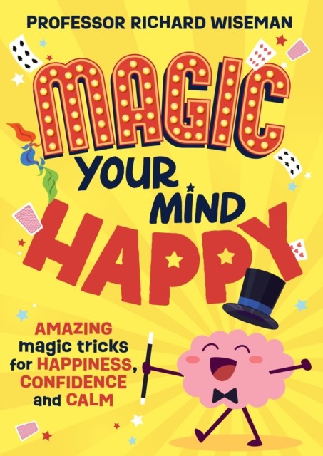 Magic Your Mind Happy by Richard Wiseman (Paperback Book)