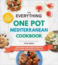 The Everything One Pot Mediterranean Cookbook: 200 Fresh and Simple Recipes...