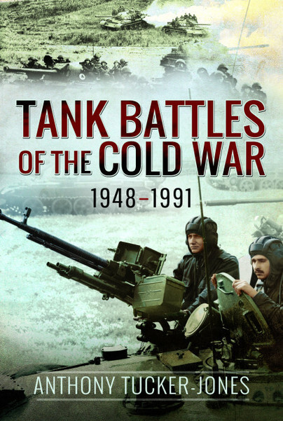 TANK BATTLES IN THE COLD WAR 1948 - 1991