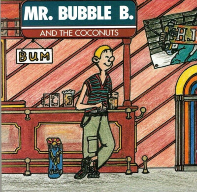 MR. BUBBLE B. AND THE COCONUTS Bum CD (1996 Wolverine Records) neu!