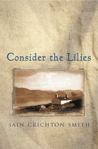 Consider the Lilies by Iain Crichton-Smith [Paperback]