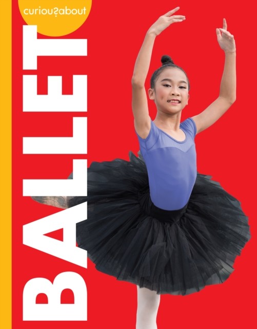 Curious about Ballet by Lisa M. Bolt Simons (Paperback Book)