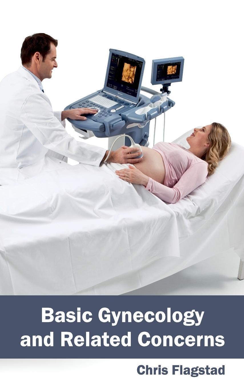 Chris Flagstad | Basic Gynecology And Related Concerns | Buch |