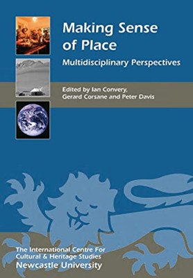 Making Sense of Place: Multidisciplinary Perspectives ( - Paperback NEW Convery,