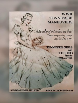 TAKE ALL MY MISTAKES AS LOVE: TENNESSEE GIRLS and LETTERS from 1920s and the...