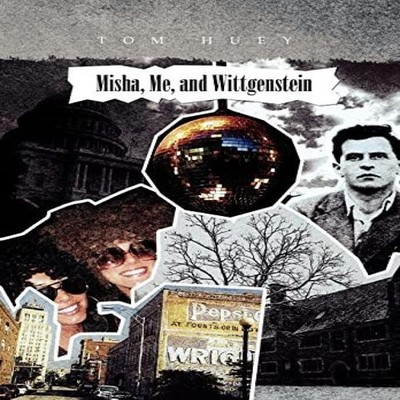 Misha Me and Wittgenstein Tom Huey Hardcover Author Solutions Inc