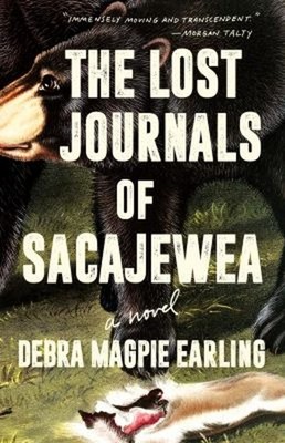 The Lost Journals of Sacajewea : A Novel Hardcover Debra Magpie E