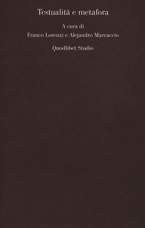 TESTUALITA' E METAFORA  - LORENZI F. (Curatore), MARCACCIO A. (Curatore) -
