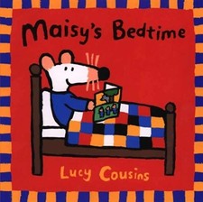 Maisy's Bedtime: (Libro de cuentos para dormir sobre las rutinas de sueño de Maisy the Mouse - para