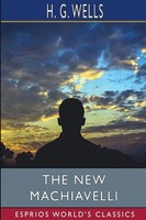 H. G. Wells | The New Machiavelli (Esprios Classics) | Taschenbuch | Englisch