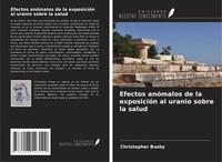 Christopher Busby | Efectos AnóMalos De La ExposicióN Al Uranio Sobre La Salud