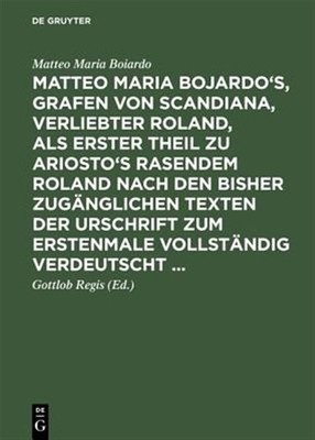 Matteo Maria Bojardo's, Grafen Von Scandiana, Verliebter Roland : Als Erster ...