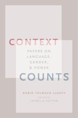 Context Counts by Robin Tolmach Lakoff, Laurel Sutton - 9780195119893