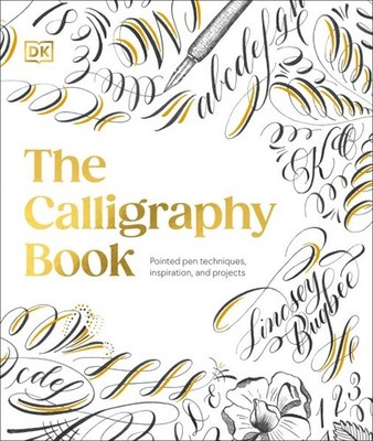 Calligraphy Book : Pointed Pen Techniques, With Projects and Inspiration, Har...