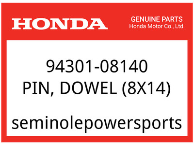 Honda OEM Part 94301-08140 PIN, DOWEL (8X14) (Honda Code 0069310)