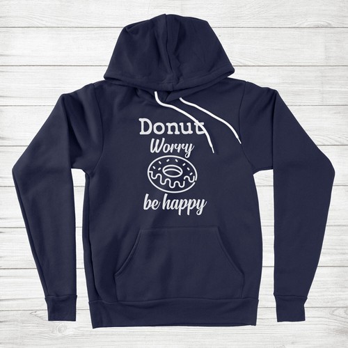 Donut Worry Be Happy Sweater Hoodie Donut Birthday Gift Doughnut pun Don't Worry