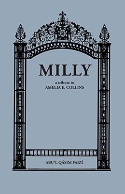 Milly: Tribute to Amelia E. Collins A.Q. Faizi New Book 97808539