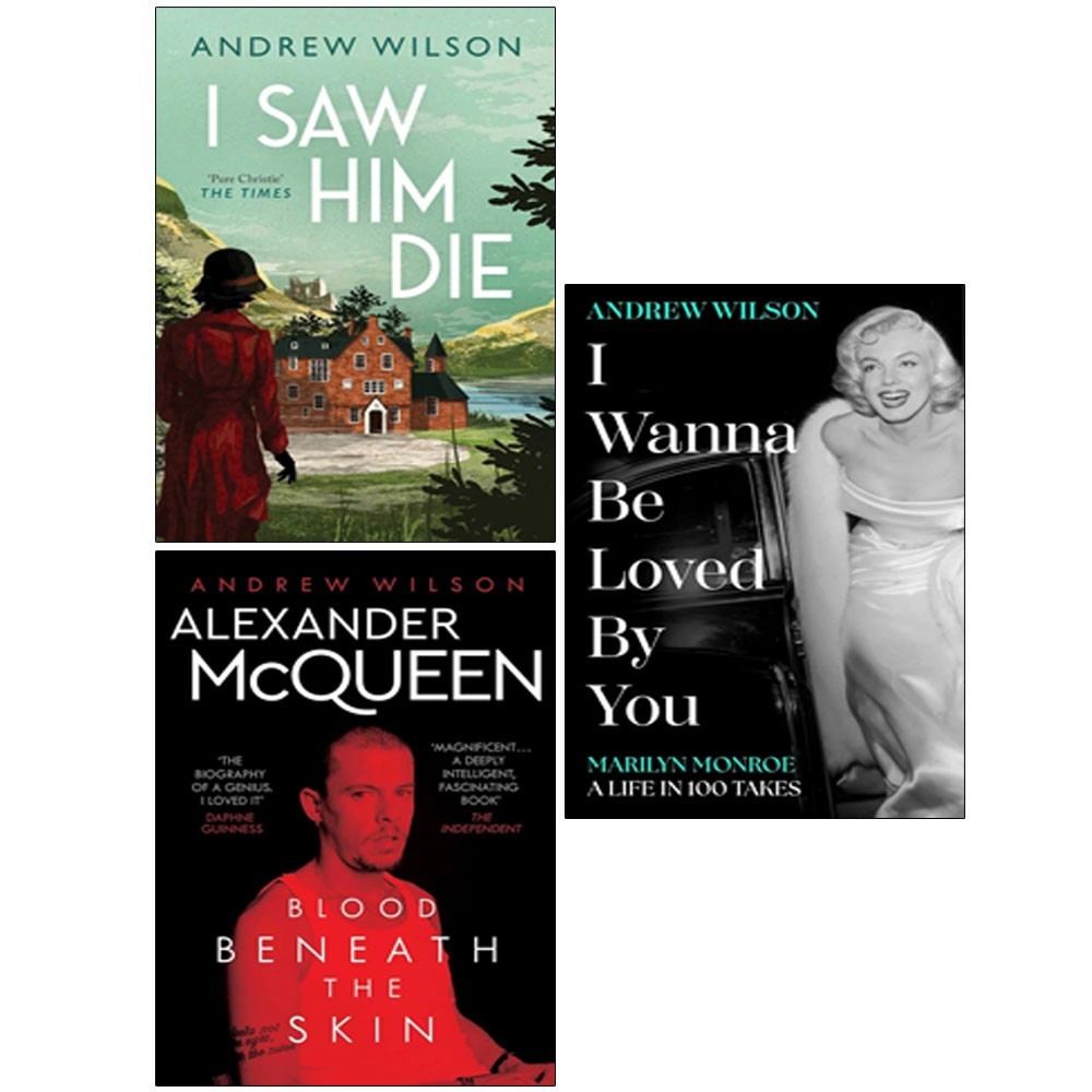 Andrew Wilson 3 Books Set Wanna Be Loved By You HB,Alexander McQueen,Saw Him Die