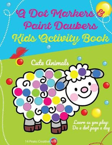 A Dot Markers & Paint Daubers Kids Activity Book: Learn as You Play: Do a Dot