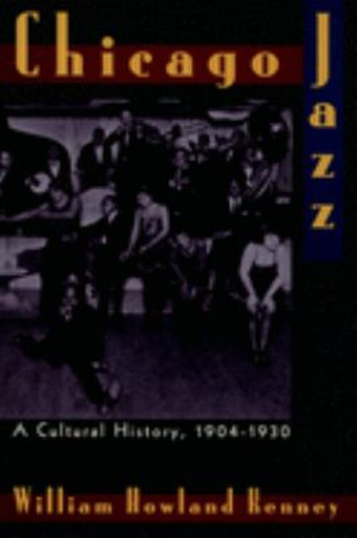 Chicago Jazz : A Cultural History, 1904-1930 Paperback William Ho
