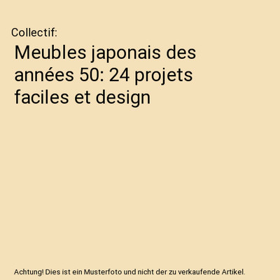 Meubles japonais des années 50: 24 projets faciles et design, Collectif