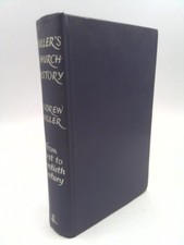 Miller's Church History: From the First to the Twentieth Century