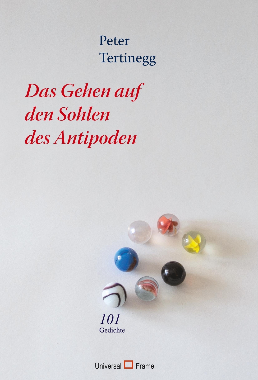 Das Gehen Auf Den Sohlen Des Antipoden, Peter Tertinegg