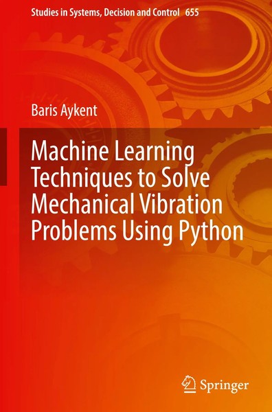 Baris Aykent | Machine Learning Techniques To Solve Mechanical Vibration...-image
