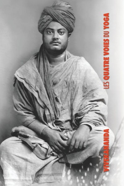 Les Quatre Voies Du Yoga Jnana Yoga, Raja Yoga, Karma Yoga, Bhakti Yoga Buch-image