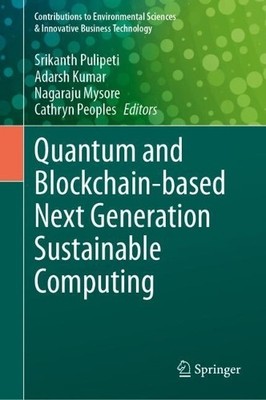 Quantum and Blockchain-based Next Generation Sustainable Comp... - 9783031580673