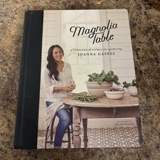 EUC Magnolia Table : A Collection of Recipes for Gathering by Joanna Gaines  