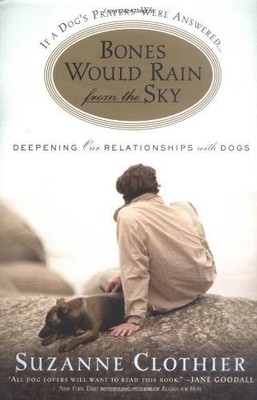 Bones Would Rain from the Sky: Deepening Our Rel by Clothier, Suzanne 0446525936