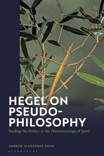 Hegel on Pseudo-Philosophy : Reading the Preface to the Phenomenology of ...