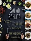 Salad Samurai: 100 Cutting-Edge, Ultra-Hearty, Easy-To-Make Salads You Don't Have to Be Vegan to Love by Terry Hope Romero (Paperback, 2013)