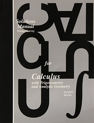 Solutions Manual for: Calculus With Trigonometry and Analytic Ge