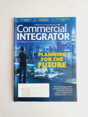 Commercial Integrator Magazine February, 2021 - Planning For The Future
