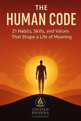 The Human Code: 21 Habits, Skills, and Values That Shape a Life of Meaning by Sa