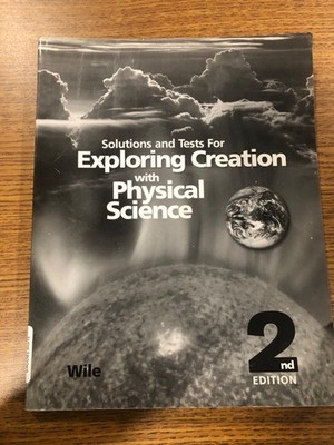 Apologia Exploring Creation with Physical Science 2nd Edition: Solutions & Tests