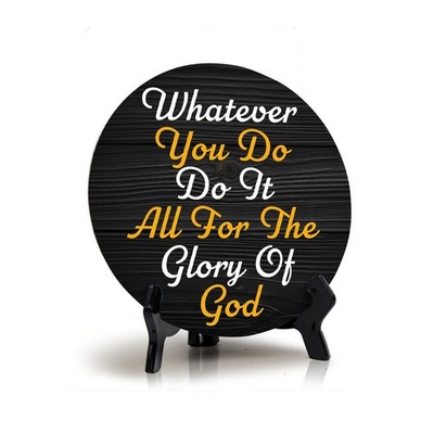 Whatever You Do Do It All For The Glory Of God Circle Table Sign