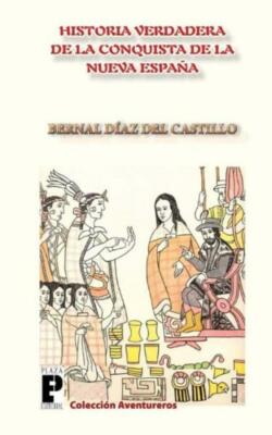 La Verdadera Historia De La Conquista De La Nueva Espa?A
