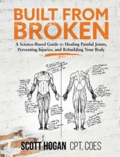 Built from Broken: A Science-Based Guide to Healing Painful Joints, Preve - GOOD