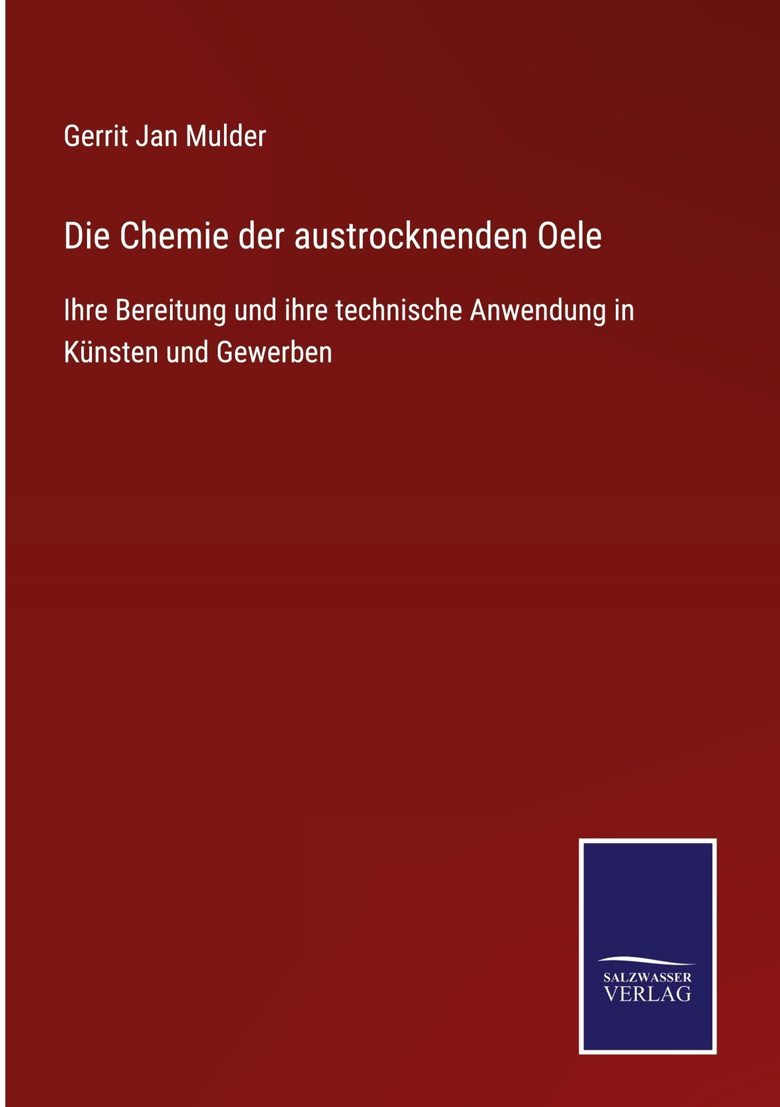 Thumbnail - Gerrit Jan Mulder | Die Chemie Der Austrocknenden Oele | Buch |