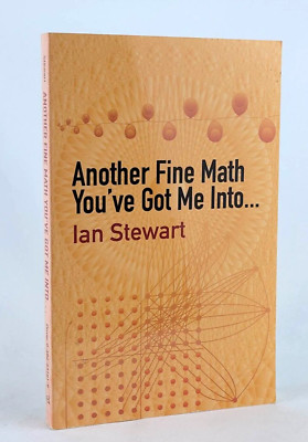 ANOTHER FINE MATH YOU'VE GOT ME INTO (Dover Recreational Math) by Ian Stewart